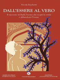 Title: Dall'Essere al Vero, Author: Nicola Bacchetti