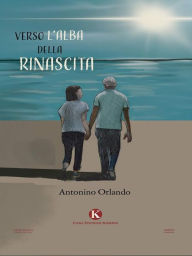Title: Verso l'alba della Rinascita, Author: Antonino Orlando