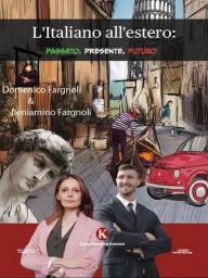Title: L'Italiano all'estero: passato, presente, futuro, Author: Beniamino Fargnoli