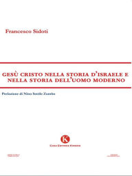 Title: Gesù Cristo nella storia d'Israele e nella storia dell'uomo moderno, Author: Francesco Sidoti