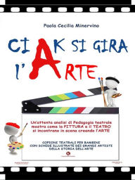 Title: Ciak si gira l'Arte, Author: Paola Minervino