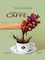 Title: Amaro come il caffè, Author: Federica Palanga