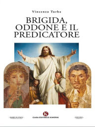 Title: Brigida, Oddone e il Predicatore, Author: Vincenzo Turba