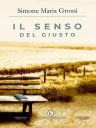 Title: Il senso del giusto, Author: Simone Maria Grossi