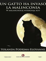 Title: Un gatto ha invaso la malinconia, Author: Yolanda Podejma-Eloyanne