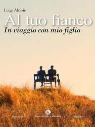 Title: Al tuo fianco, Author: Luigi Aloisio