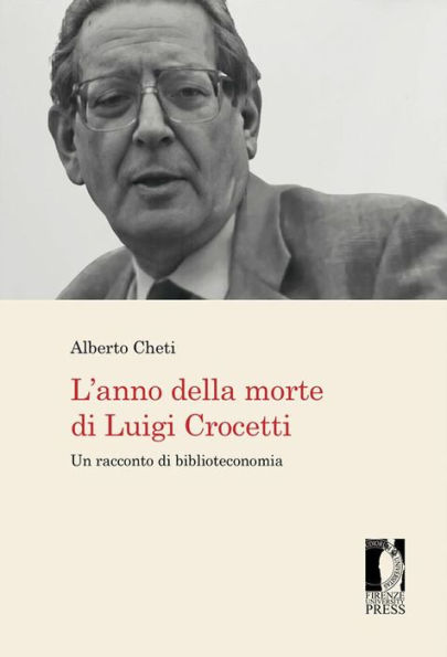 L'anno della morte di Luigi Crocetti: Un racconto di biblioteconomia