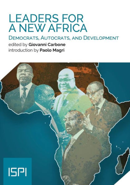 Leaders for a New Africa: Democrats, Autocrats, and Development