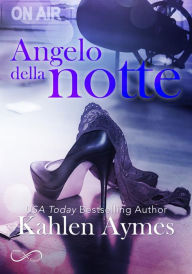 Title: Angelo della notte: Serie After Dark vol. 1, Author: Kahlen Aymes