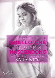 Title: Quello che i bugiardi nascondono: Tre Piccole Bugie vol 2, Author: Sara Ney