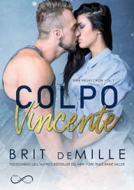 Title: Colpo Vincente: Vegas Crush vol 1, Author: Brit DeMille