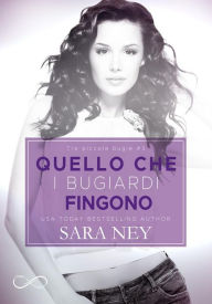 Title: Quello che i bugiardi fingono: Tre Piccole Bugie vol 3, Author: Sara Ney