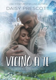 Title: Vicino a te, Author: Daisy Prescott