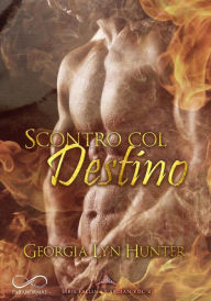 Title: Scontro col Destino, Author: Georgia Lyn Hunter