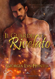 Title: Il Guardiano Rivelato, Author: Georgia Lyn Hunter