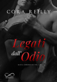 Title: Legati dall'Odio, Author: Cora Reilly