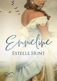 Title: Emmeline, Author: Estelle Hunt