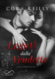 Title: Legati dalla Vendetta, Author: Cora Reilly