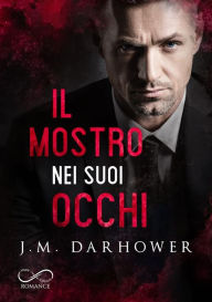 Title: Il mostro nei suoi occhi, Author: J. M. Darhower