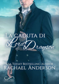 Title: La caduta di Lord Drayson, Author: Rachael Anderson