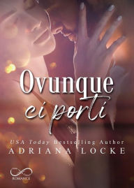 Title: Ovunque ci porti, Author: Adriana Locke