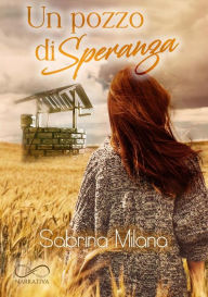 Title: Un pozzo di speranza, Author: Sabrina Milana