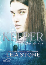 Title: Keeper: Custodi di luce, Author: Leia Stone
