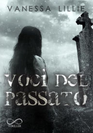 Title: Voci del passato, Author: Vanessa Lillie