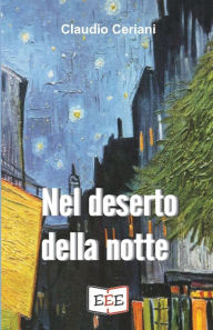 Title: Nel deserto della notte, Author: Claudio Ceriani