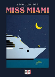 Title: Miss Miami, Author: Silvia Colombini