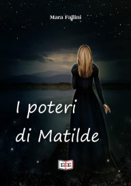 Title: I poteri di Matilde, Author: Mara Fallini