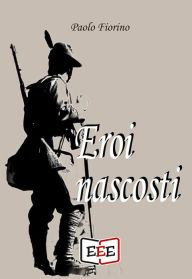 Title: Eroi nascosti, Author: Paolo Fiorino