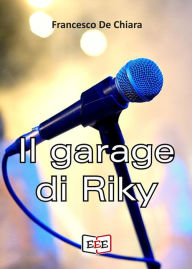 Title: Il garage di Riky, Author: Francesco De Chiara