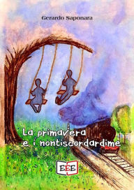 Title: La primavera e i nontiscordardime, Author: Gerardo Saponara
