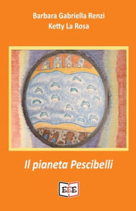 Title: Il pianeta Pescibelli, Author: Ketty La Rosa