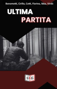 Title: Ultima partita, Author: Danilo Bonometti