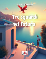 Title: Tre sguardi nel futuro, Author: Paolo Vezzosi