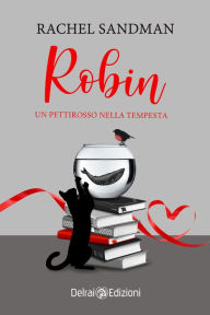 Title: Robin: Un pettirosso nella tempesta, Author: Rachel Sandman