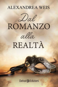 Title: Dal romanzo alla realtà, Author: Alexandrea Weis