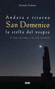 Title: Andata e ritorno. San Domenico, la stella del vespro. Il suo carisma e la sua eredità, Author: Davide Pedone