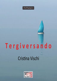 Title: Tergiversando, Author: Cristina Vischi