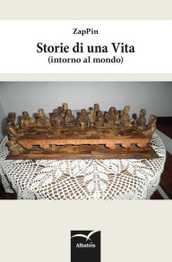 Title: Storie di una Vita (intorno al mondo), Author: ZapPin