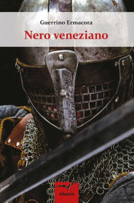 Title: Nero veneziano, Author: Guerrino Ermacora