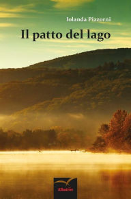 Title: Il patto del lago, Author: Iolanda Pizzorni