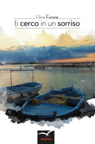 Title: Ti cerco in un sorriso, Author: Vilma Furone