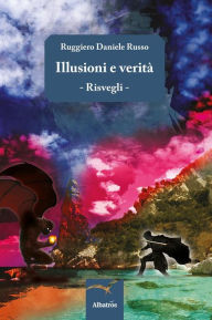 Title: Illusioni e verità: Risvegli, Author: Ruggiero Daniele Russo