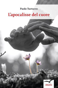 Title: L'apocalisse del cuore, Author: Paolo Turturro