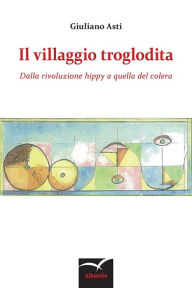 Title: Il villaggio troglodita, Author: Giuliano Asti