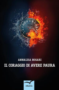 Title: Il coraggio di avere paura, Author: Annalisa Nosari