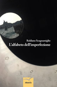 Title: L'alfabeto dell'imperfezione, Author: Roldano Scognamiglio